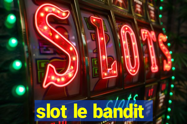 slot le bandit