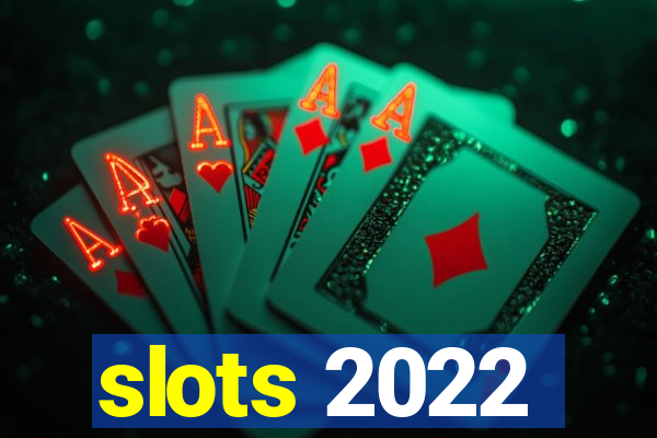 slots 2022