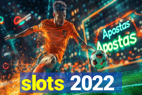 slots 2022