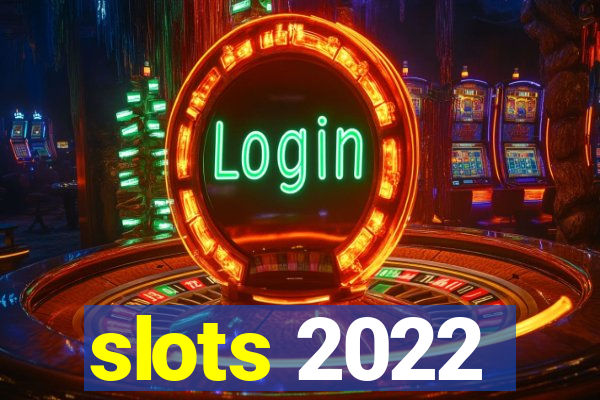 slots 2022