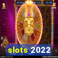 slots 2022