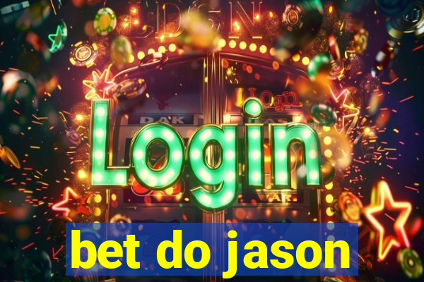 bet do jason