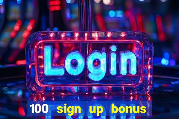 100 sign up bonus casino bangladesh