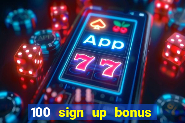 100 sign up bonus casino bangladesh