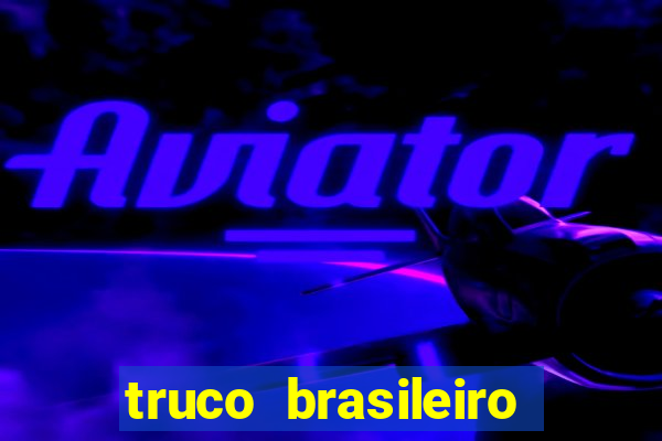 truco brasileiro giro feliz