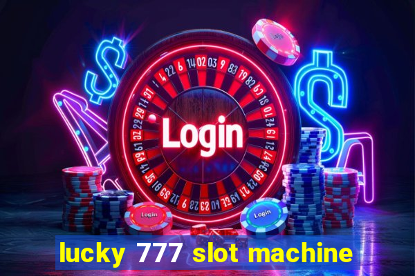 lucky 777 slot machine