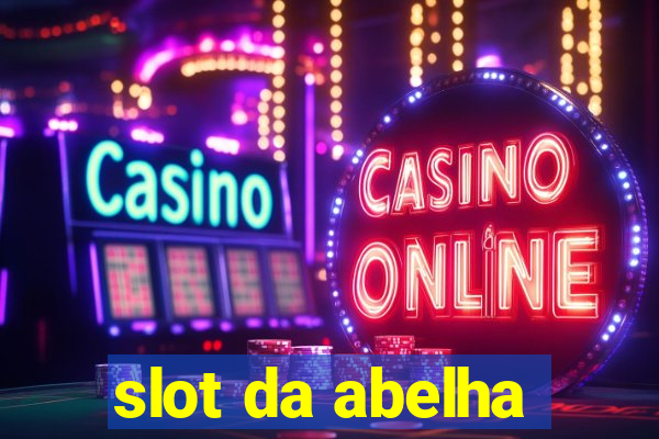 slot da abelha