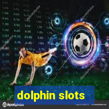 dolphin slots