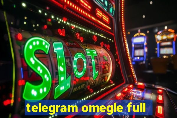 telegram omegle full