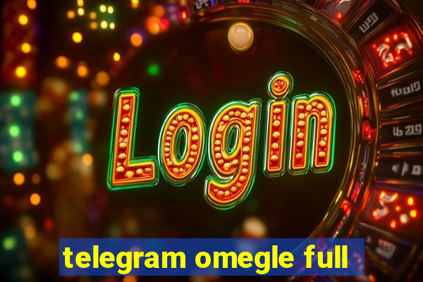 telegram omegle full