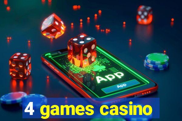 4 games casino