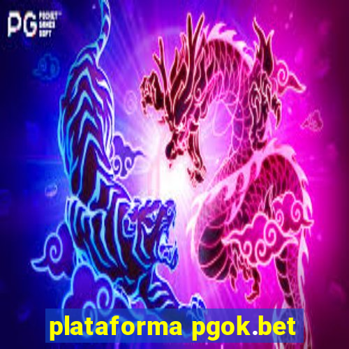 plataforma pgok.bet