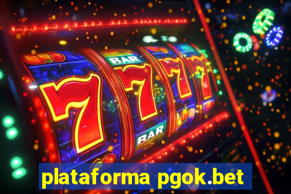 plataforma pgok.bet