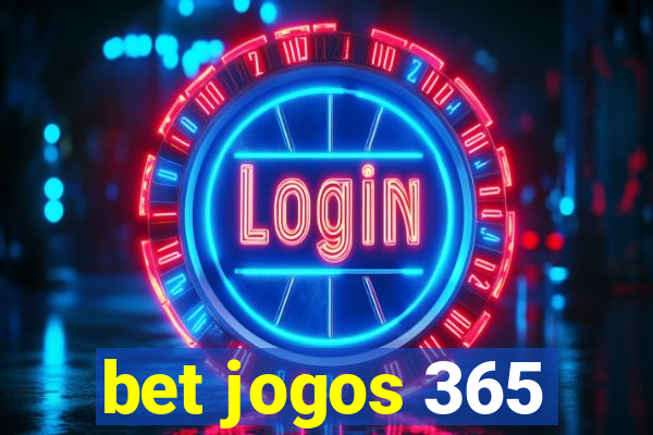 bet jogos 365