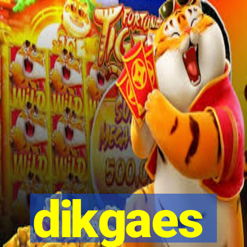 dikgaes