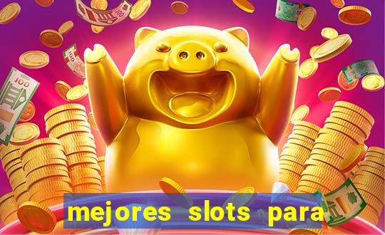 mejores slots para ganar dinero