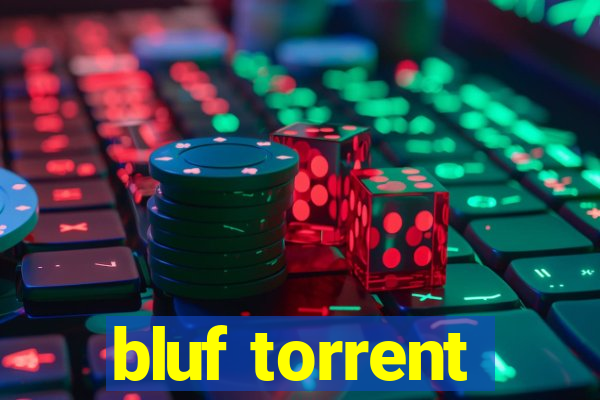 bluf torrent