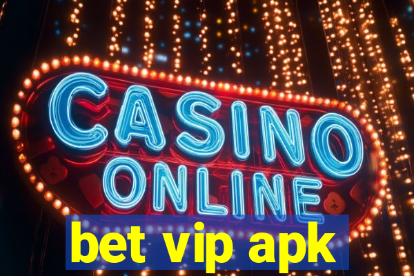 bet vip apk