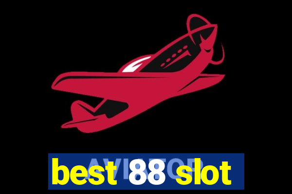 best 88 slot