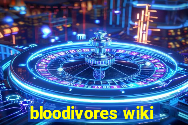 bloodivores wiki