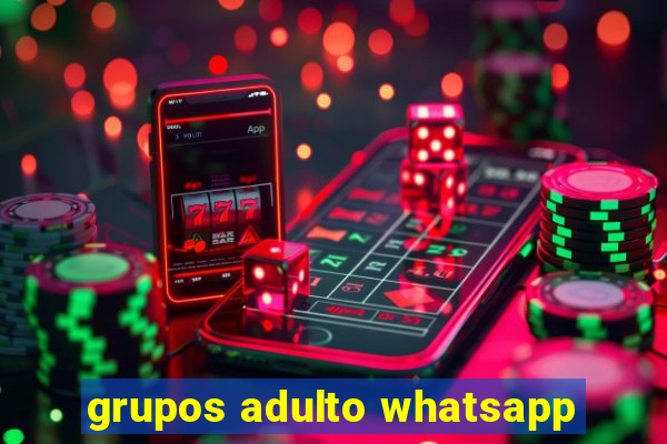 grupos adulto whatsapp