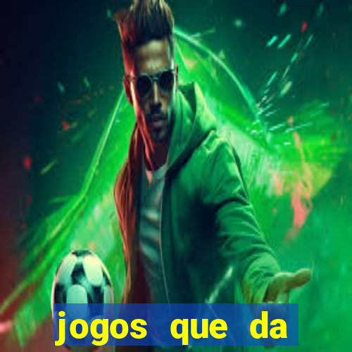 jogos que da dinheiro real