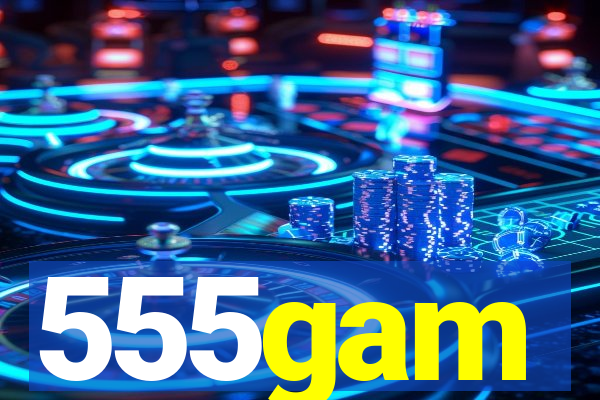 555gam