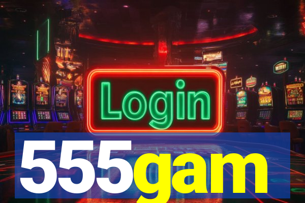 555gam