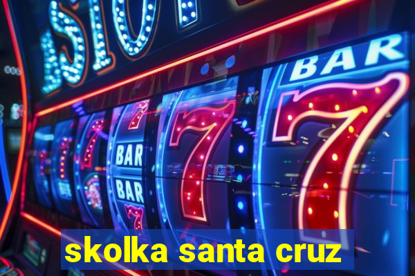 skolka santa cruz