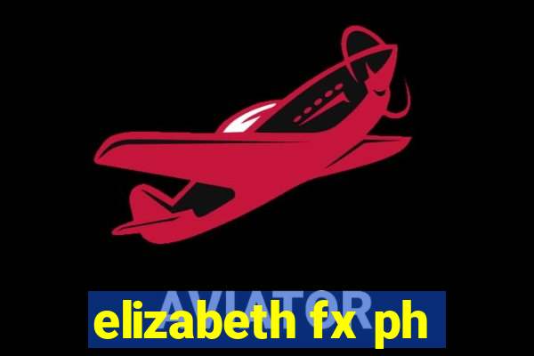 elizabeth fx ph