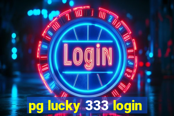 pg lucky 333 login