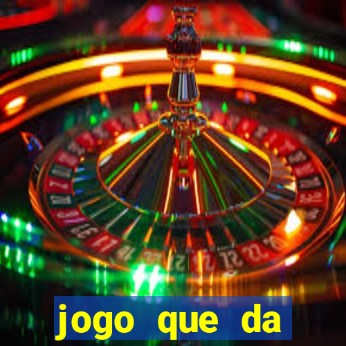 jogo que da dinheiro gratis