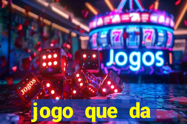 jogo que da dinheiro gratis