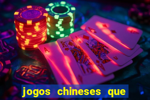 jogos chineses que d?o dinheiro