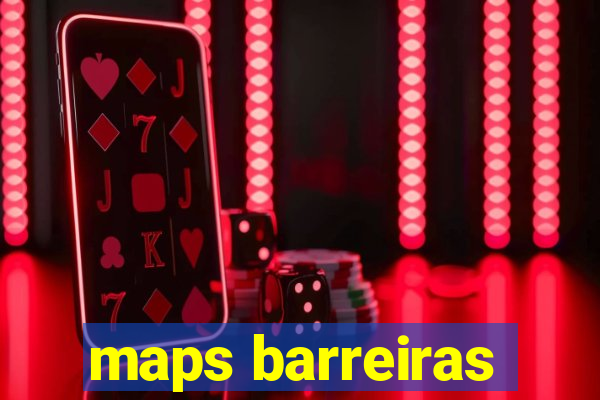 maps barreiras