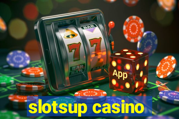 slotsup casino