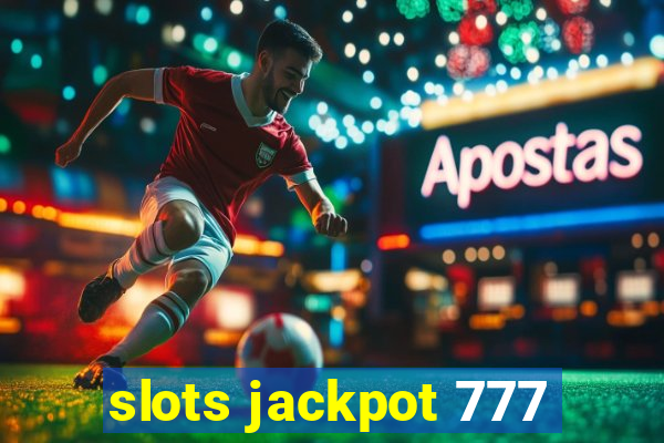 slots jackpot 777