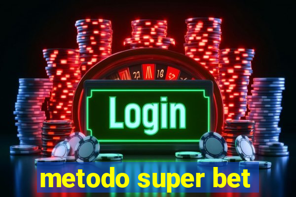 metodo super bet