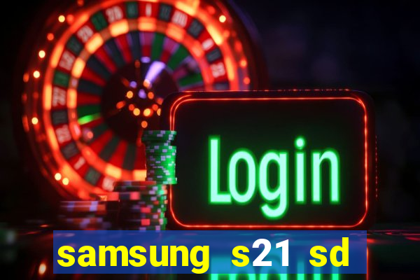 samsung s21 sd card slot