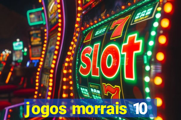 jogos morrais 10