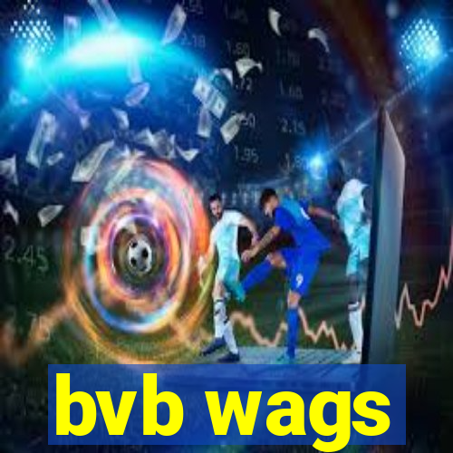 bvb wags