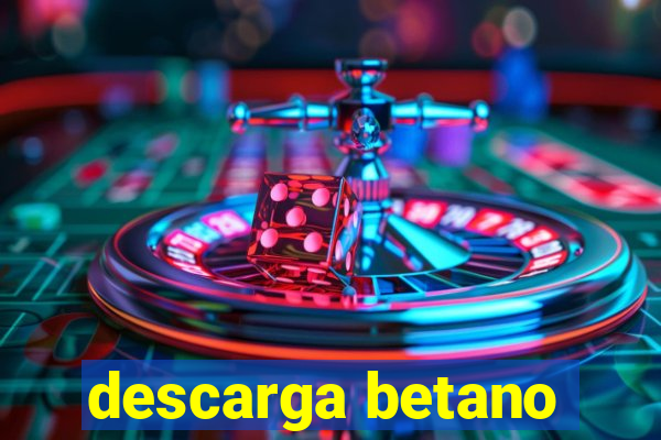 descarga betano