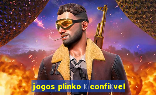 jogos plinko 茅 confi谩vel