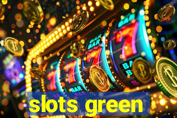 slots green