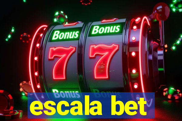 escala bet