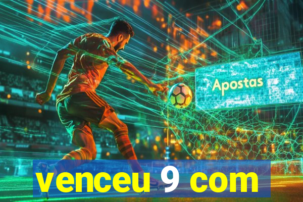 venceu 9 com