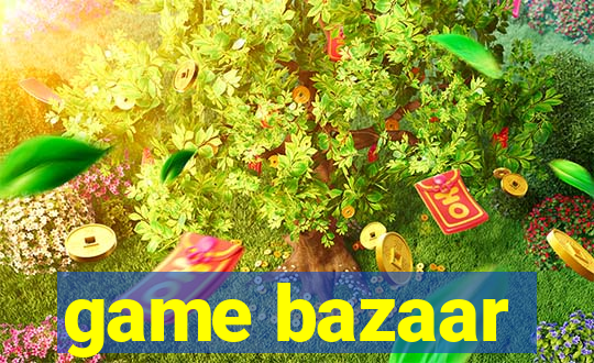 game bazaar