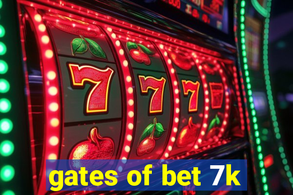 gates of bet 7k