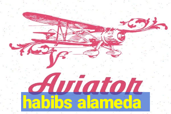 habibs alameda