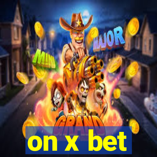 on x bet